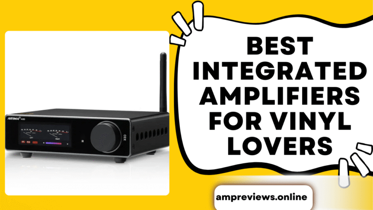 Best Integrated Amplifiers for Vinyl Lovers