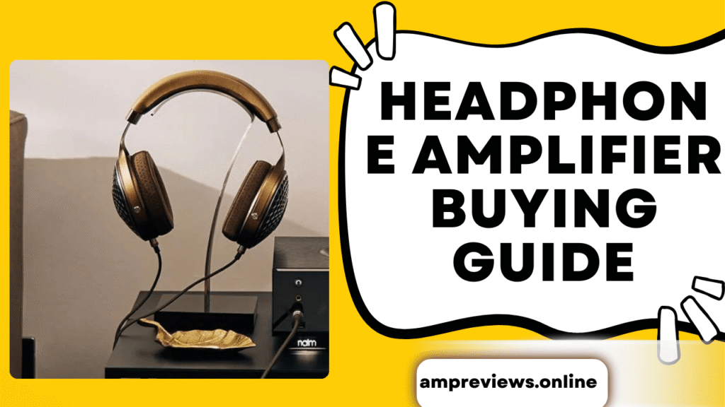 Headphone Amplifier Buying Guide