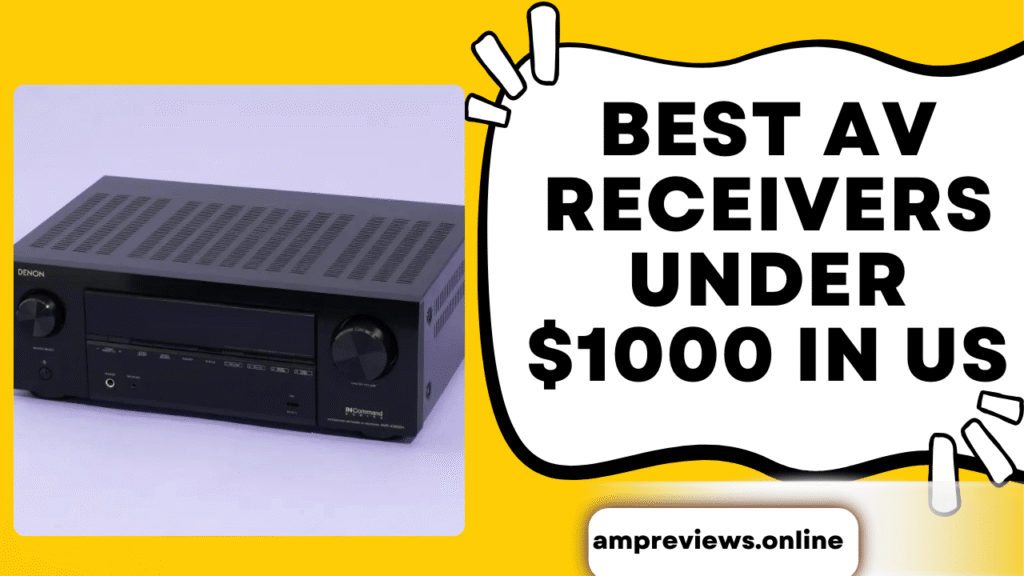 Best AV Receivers Under $1000 in US
